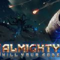 ȫ֮߱İ׿°棨Almighty: Kill Your Gods v1.0